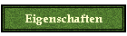 Eigenschaften